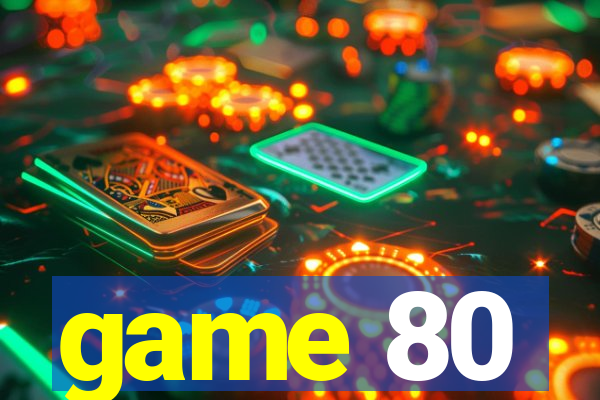 game 80